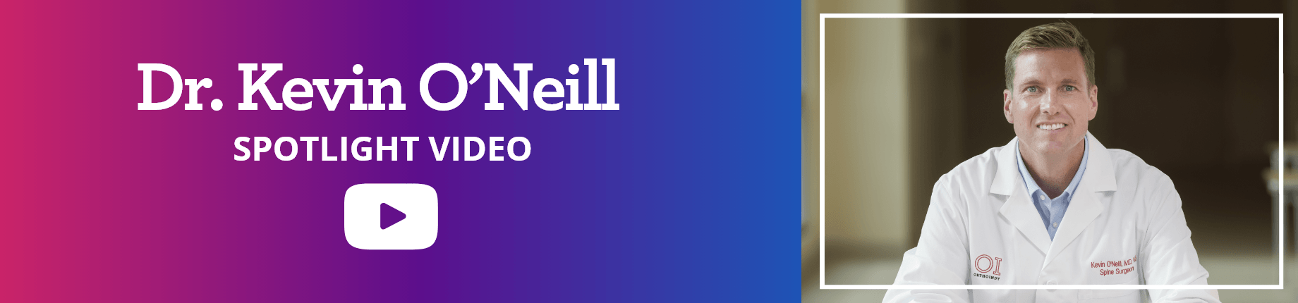 Dr. Kevin O'Neill Spotlight Video